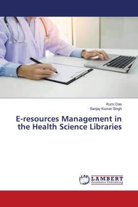 Das / Singh |  E-resources Management in the Health Science Libraries | Buch |  Sack Fachmedien