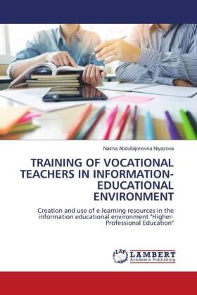 Niyazova |  TRAINING OF VOCATIONAL TEACHERS IN INFORMATION-EDUCATIONAL ENVIRONMENT | Buch |  Sack Fachmedien