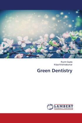 Gupta / Krishnakumar |  Green Dentistry | Buch |  Sack Fachmedien