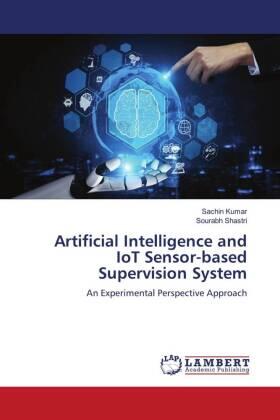 Kumar / Shastri |  Artificial Intelligence and IoT Sensor-based Supervision System | Buch |  Sack Fachmedien