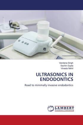 Singh / Gupta / Nikhil |  ULTRASONICS IN ENDODONTICS | Buch |  Sack Fachmedien