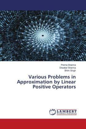 Sharma / Singh |  Various Problems in Approximation by Linear Positive Operators | Buch |  Sack Fachmedien