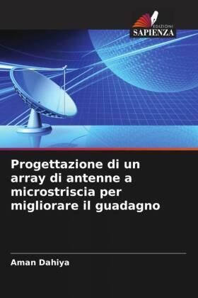 Dahiya |  Progettazione di un array di antenne a microstriscia per migliorare il guadagno | Buch |  Sack Fachmedien