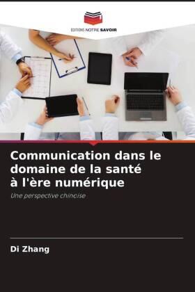 Zhang |  Communication dans le domaine de la santé à l'ère numérique | Buch |  Sack Fachmedien