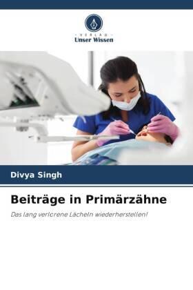 Singh |  Beiträge in Primärzähne | Buch |  Sack Fachmedien