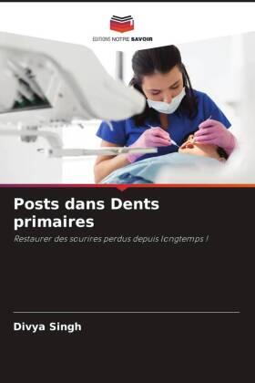 Singh |  Posts dans Dents primaires | Buch |  Sack Fachmedien