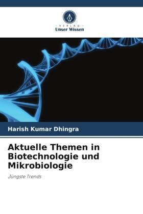 Dhingra / Jha / Bajpai |  Aktuelle Themen in Biotechnologie und Mikrobiologie | Buch |  Sack Fachmedien