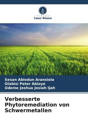 Aransiola / Abioye / Ijah |  Verbesserte Phytoremediation von Schwermetallen | Buch |  Sack Fachmedien