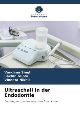 Singh / Gupta / Nikhil |  Ultraschall in der Endodontie | Buch |  Sack Fachmedien