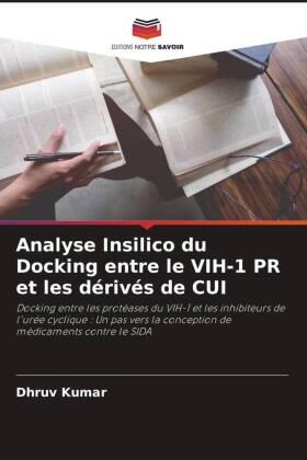 Kumar |  Analyse Insilico du Docking entre le VIH-1 PR et les dérivés de CUI | Buch |  Sack Fachmedien