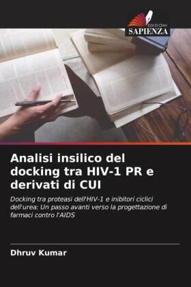 Kumar |  Analisi insilico del docking tra HIV-1 PR e derivati di CUI | Buch |  Sack Fachmedien