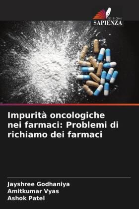 Godhaniya / Vyas / Patel |  Impurità oncologiche nei farmaci: Problemi di richiamo dei farmaci | Buch |  Sack Fachmedien