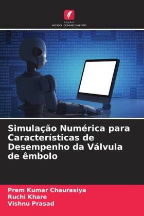 Chaurasiya / Khare / Prasad |  Simulação Numérica para Características de Desempenho da Válvula de êmbolo | Buch |  Sack Fachmedien