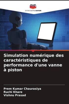 Chaurasiya / Khare / Prasad |  Simulation numérique des caractéristiques de performance d'une vanne à piston | Buch |  Sack Fachmedien