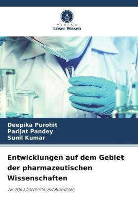 Purohit / Pandey / Kumar |  Entwicklungen auf dem Gebiet der pharmazeutischen Wissenschaften | Buch |  Sack Fachmedien