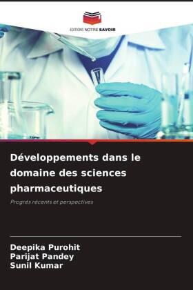 Purohit / Pandey / Kumar |  Développements dans le domaine des sciences pharmaceutiques | Buch |  Sack Fachmedien