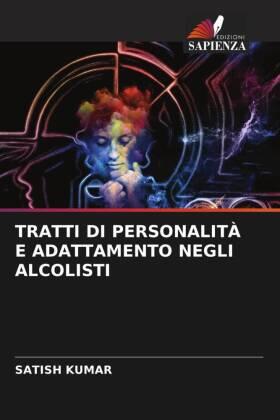 Kumar |  TRATTI DI PERSONALITÀ E ADATTAMENTO NEGLI ALCOLISTI | Buch |  Sack Fachmedien