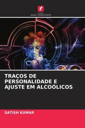 Kumar |  TRAÇOS DE PERSONALIDADE E AJUSTE EM ALCOÓLICOS | Buch |  Sack Fachmedien