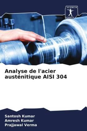 Kumar / Verma |  Analyse de l'acier austénitique AISI 304 | Buch |  Sack Fachmedien