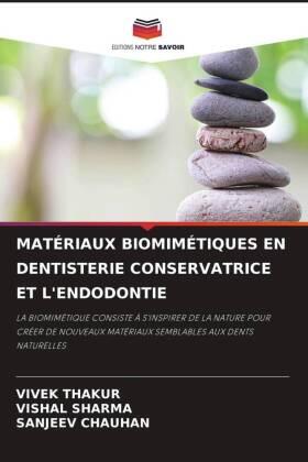 Thakur / Sharma / Chauhan |  MATÉRIAUX BIOMIMÉTIQUES EN DENTISTERIE CONSERVATRICE ET L'ENDODONTIE | Buch |  Sack Fachmedien