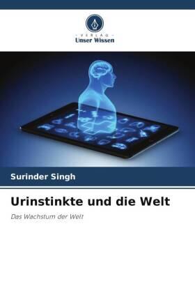 Singh |  Urinstinkte und die Welt | Buch |  Sack Fachmedien