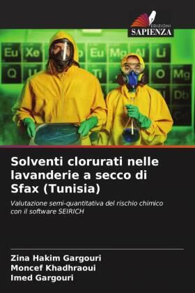 Hakim Gargouri / Khadhraoui / Gargouri |  Solventi clorurati nelle lavanderie a secco di Sfax (Tunisia) | Buch |  Sack Fachmedien