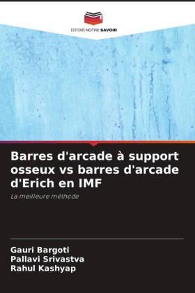 Bargoti / Srivastva / Kashyap |  Barres d'arcade à support osseux vs barres d'arcade d'Erich en IMF | Buch |  Sack Fachmedien