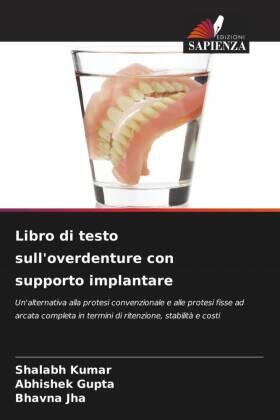 Kumar / Gupta / Jha |  Libro di testo sull'overdenture con supporto implantare | Buch |  Sack Fachmedien