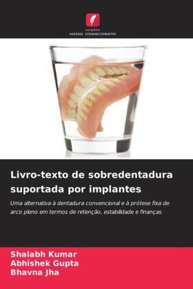 Kumar / Gupta / Jha |  Livro-texto de sobredentadura suportada por implantes | Buch |  Sack Fachmedien