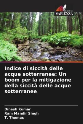 Kumar / Singh / Thomas |  Indice di siccità delle acque sotterranee: Un boom per la mitigazione della siccità delle acque sotterranee | Buch |  Sack Fachmedien