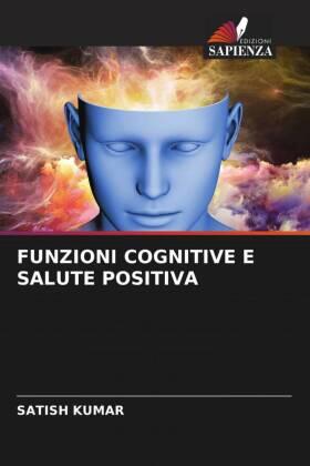 Kumar |  FUNZIONI COGNITIVE E SALUTE POSITIVA | Buch |  Sack Fachmedien