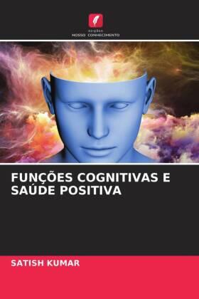 Kumar |  FUNÇÕES COGNITIVAS E SAÚDE POSITIVA | Buch |  Sack Fachmedien