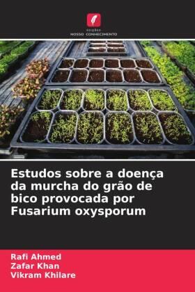 Ahmed / Khan / Khilare |  Estudos sobre a doença da murcha do grão de bico provocada por Fusarium oxysporum | Buch |  Sack Fachmedien