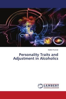 Kumar |  Personality Traits and Adjustment in Alcoholics | Buch |  Sack Fachmedien