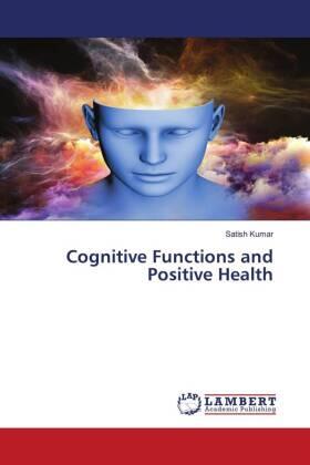 Kumar |  Cognitive Functions and Positive Health | Buch |  Sack Fachmedien