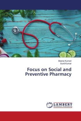 Kumari / Kumar |  Focus on Social and Preventive Pharmacy | Buch |  Sack Fachmedien