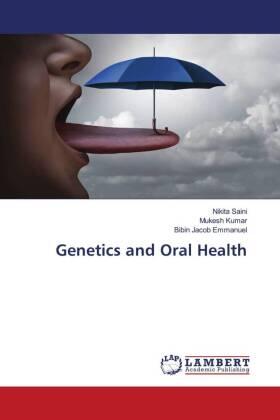 Saini / Kumar / Jacob Emmanuel |  Genetics and Oral Health | Buch |  Sack Fachmedien