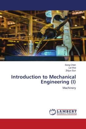 Chen / Wei / Sun |  Introduction to Mechanical Engineering (I) | Buch |  Sack Fachmedien