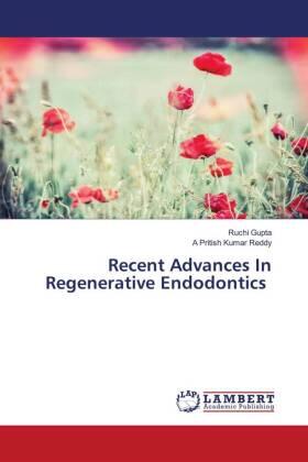 Gupta / Reddy |  Recent Advances In Regenerative Endodontics | Buch |  Sack Fachmedien