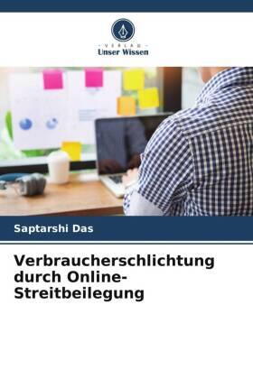 Das |  Verbraucherschlichtung durch Online-Streitbeilegung | Buch |  Sack Fachmedien