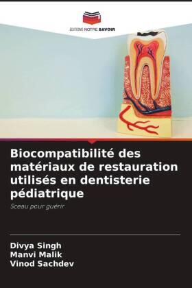 Singh / Malik / Sachdev |  Biocompatibilité des matériaux de restauration utilisés en dentisterie pédiatrique | Buch |  Sack Fachmedien