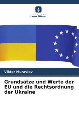 Muraviov |  Grundsätze und Werte der EU und die Rechtsordnung der Ukraine | Buch |  Sack Fachmedien