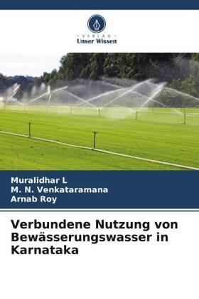 L / Venkataramana / Roy |  Verbundene Nutzung von Bewässerungswasser in Karnataka | Buch |  Sack Fachmedien