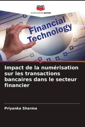 Sharma |  Impact de la numérisation sur les transactions bancaires dans le secteur financier | Buch |  Sack Fachmedien