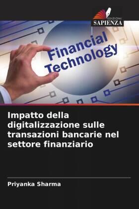 Sharma |  Impatto della digitalizzazione sulle transazioni bancarie nel settore finanziario | Buch |  Sack Fachmedien