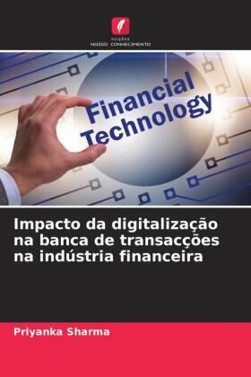 Sharma |  Impacto da digitalização na banca de transacções na indústria financeira | Buch |  Sack Fachmedien