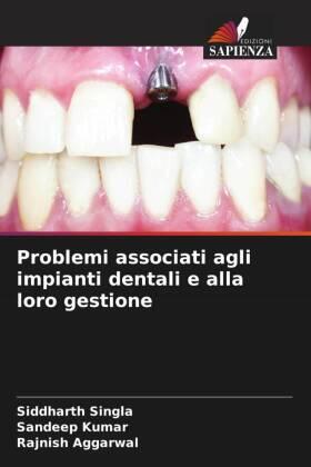 Singla / Kumar / Aggarwal |  Problemi associati agli impianti dentali e alla loro gestione | Buch |  Sack Fachmedien