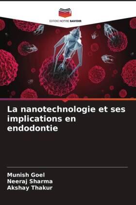 Goel / Sharma / Thakur |  La nanotechnologie et ses implications en endodontie | Buch |  Sack Fachmedien