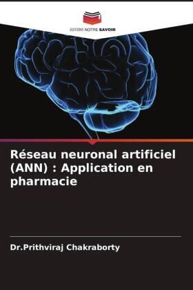 Chakraborty |  Réseau neuronal artificiel (ANN) : Application en pharmacie | Buch |  Sack Fachmedien