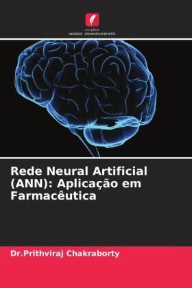 Chakraborty |  Rede Neural Artificial (ANN): Aplicação em Farmacêutica | Buch |  Sack Fachmedien